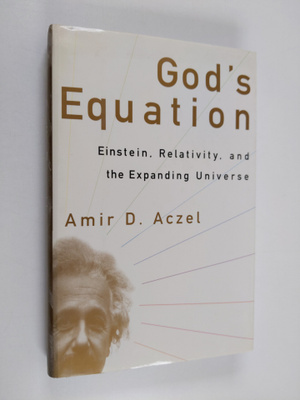 Amir D. Aczel : God's Equation - Einstein, Relativity, an...