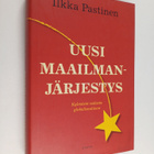 Ilkka Pastinen : Uusi maailmanjärjestys : kylmästä sodast... - pikkukuva 1