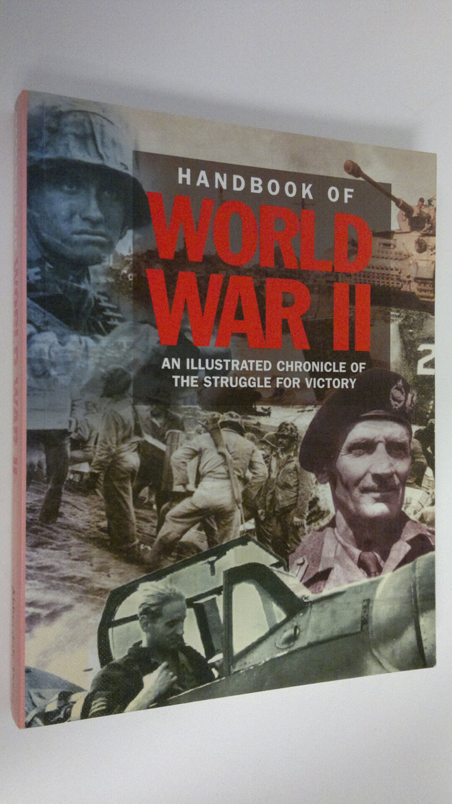 Handbook of World War II : an illustrated chronicle of th...