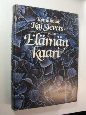 Kai (toim.) Sievers : Elämän kaari : valikoima runoja