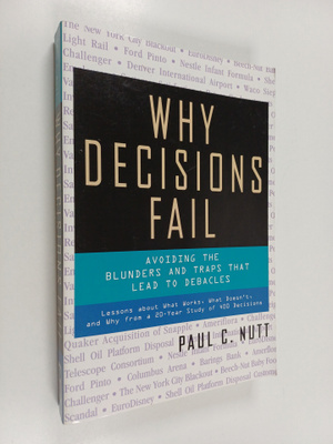 Paul C. Nutt : Why decisions fail : avoiding the blunders...