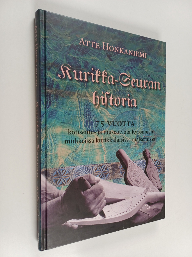 Atte Honkaniemi : Kurikka-seuran historia : 75 vuotta kot...