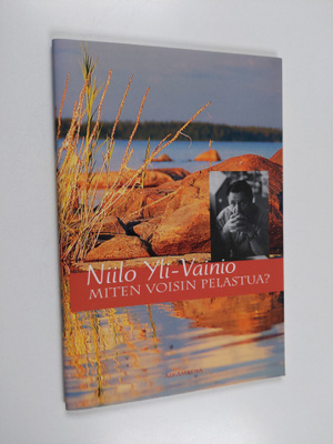 Niilo Yli-Vainio : Miten voisin pelastua?