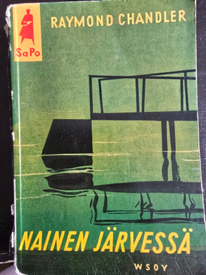 Raymond Chandler: Nainen Järvessä Sapo 1.p 1954