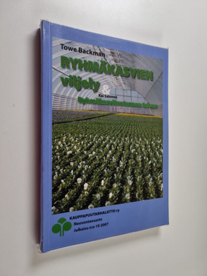 Towe Backman ym. : Ryhmäkasvien viljely & ryhmäkasvituota...
