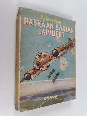 Pauli Hirvonen : Raskaan sarjan laivueet : pommittajien s...