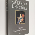 Helene Carrere d'Encausse : Katarina den stora : en guldå... - pikkukuva 1