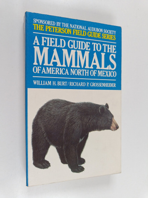 William Henry Burt : A field guide to the mammals : North...