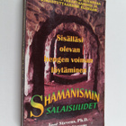 Jose Stevens : Shamanismin salaisuudet : sisälläsi olevan... - pikkukuva 1