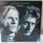 SKO/TORP - ON ALONG LONELY NIGHT / WHEELS 7" VINYL - pikkukuva 1
