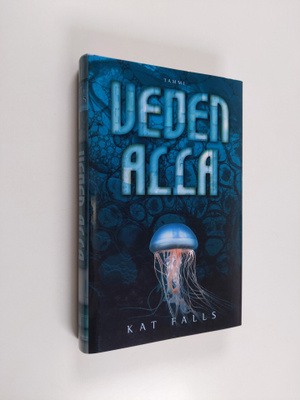 Kat Falls : Veden alla