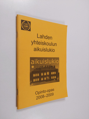 Lahden yhteiskoulun aikuislukio : opinto-opas 2008-2009