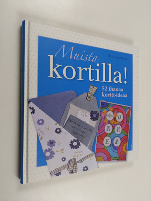 Heidi Ignatius : Muista kortilla! : 52 ihanaa kortti-ideaa