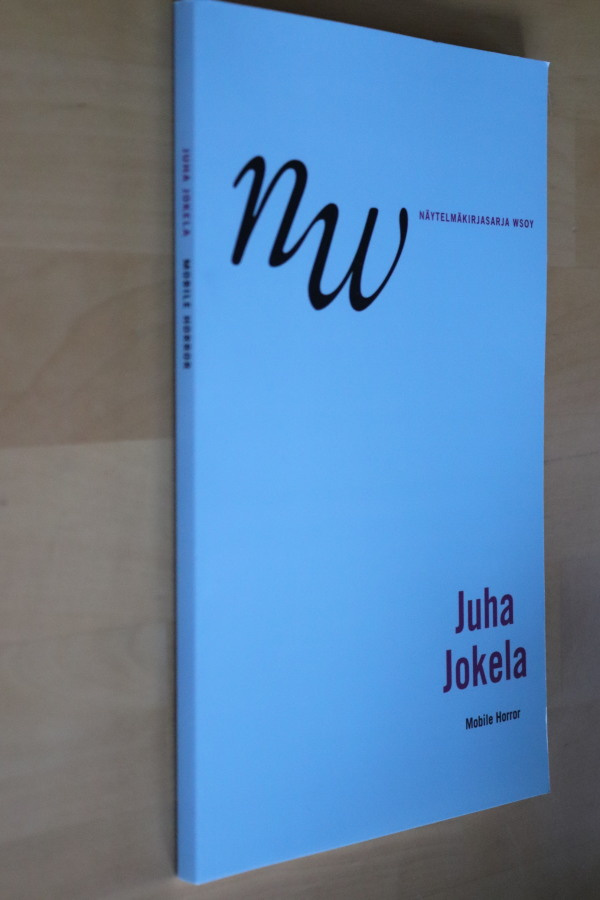 Juha Jokela : Mobile Horror ( WSOY näytelmäsarja 2003 )
