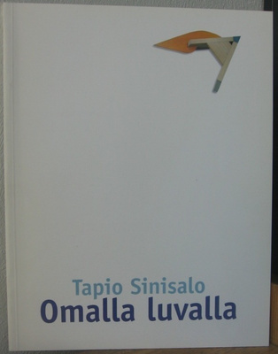 Tapio Sinisalo: Omalla luvalla. 28 s.