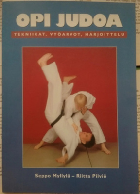 Seppo Myllylä, Riitta Pilviö - Opi judoa (nid.)