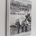 Jukka Raunio : Lentäjän näkökulma - pikkukuva 1