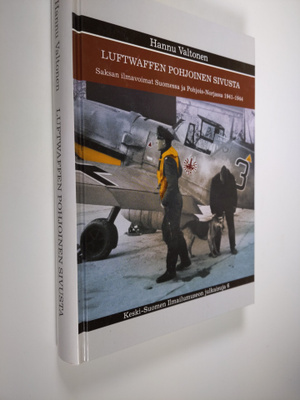 Hannu Valtonen : Luftwaffen pohjoinen sivusta : Saksan il...