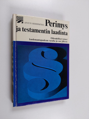 Antti Riihimäki : Perimys ja testamentin laadinta