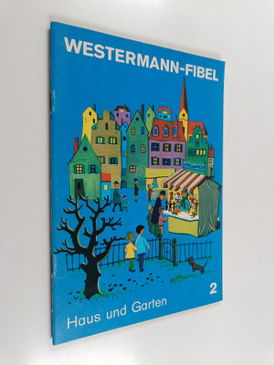 Jochen Neumeister : Westermann-Fibel Heft 2 : Haus und Ga...