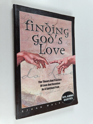 Ethan Walker : Finding God's Love : The Theory and Practi...