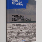 Yrittäjän selviytymisopas : yritys voi kaatua, mutta eläm... - pikkukuva 1