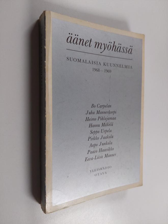 Jyrki Mäntylä : Äänet myöhässä : suomalaisia kuunnelmia 1...