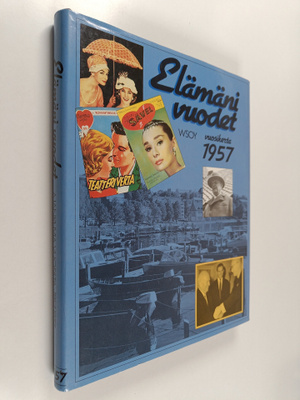 Outi Pakkanen : Elämäni vuodet : Vuosikerta 1957 - Ajanku...