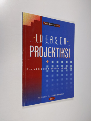 Paul Silfverberg : Ideasta projektiksi : projektisuunnitt...