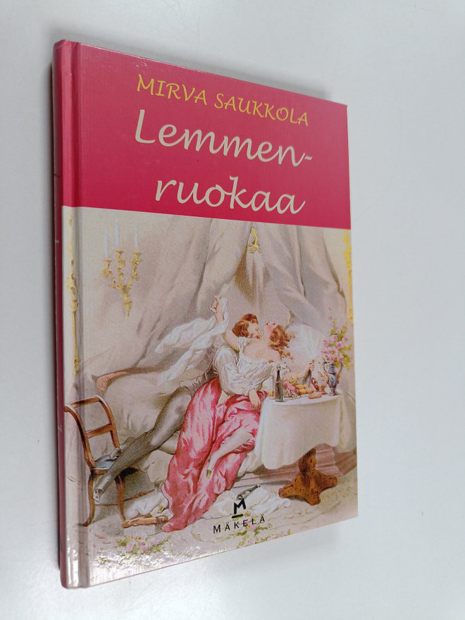 Mirva Saukkola : Lemmenruokaa : pakinoita & reseptejä