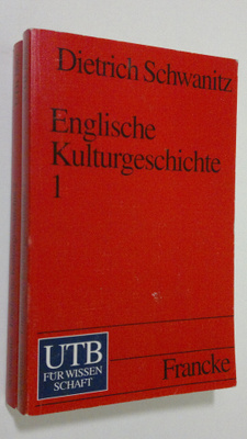 Dietrich Schwanitz : Englische Kulturgeschichte 1-2 : Die...