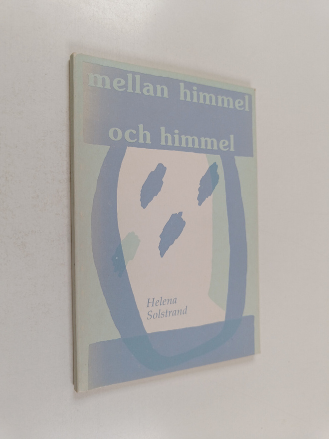 Helena Solstrand : Mellan himmel och himmel