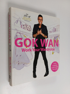 Gok Wan : Work Your Wardrobe - Gok's Gorgeous Guide to St...