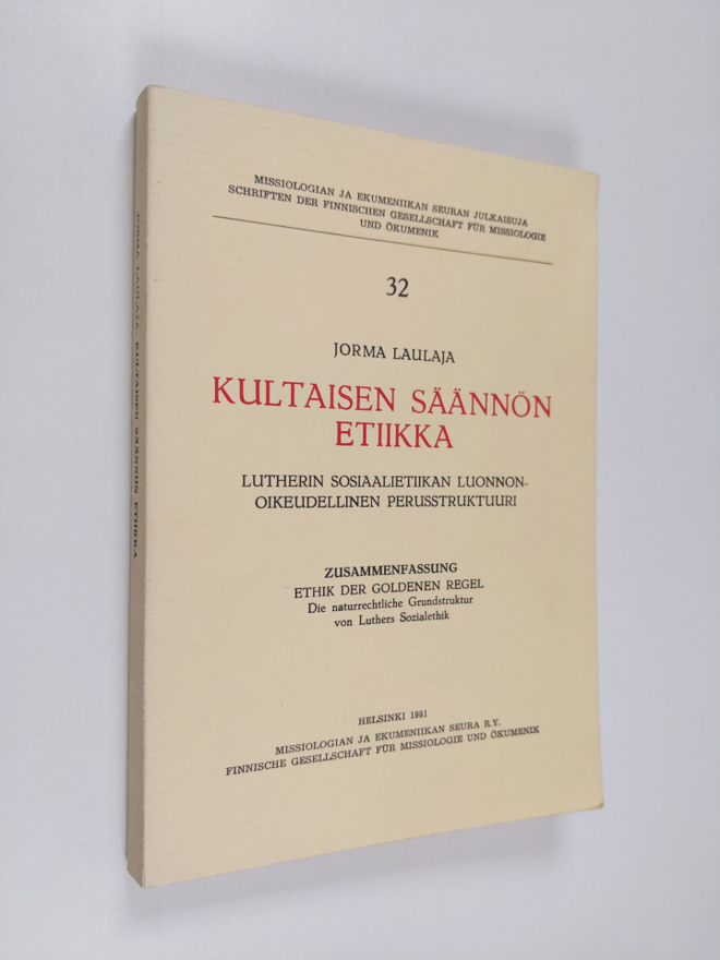 Jorma Laulaja : Kultaisen säännön etiikka : Lutherin sosi...