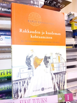 Rahikainen :  Rakkauden ja kuoleman kohtaaminen