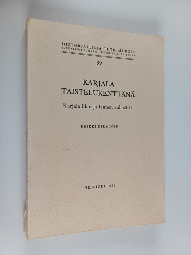 Heikki Kirkinen : Karjala taistelukenttänä : Karjala idän...