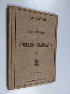 J. A. Afzelius : Skriföfningar till engelsk grammatik Del 1