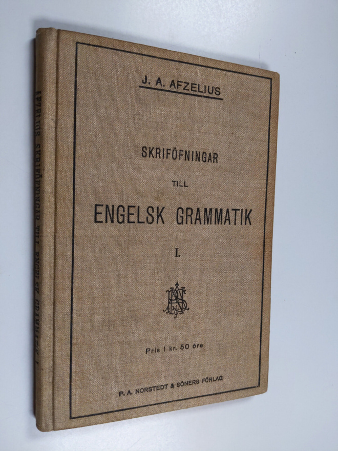 J. A. Afzelius : Skriföfningar till engelsk grammatik Del 1