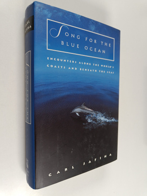 Carl Safina : Song for the blue ocean : encounters along ...