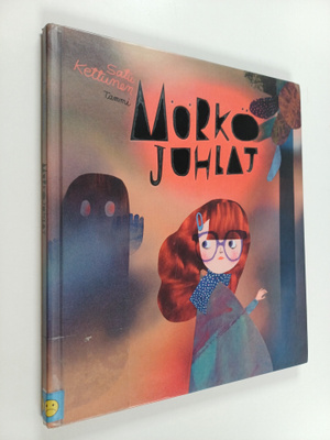 Satu Kettunen : Mörköjuhlat