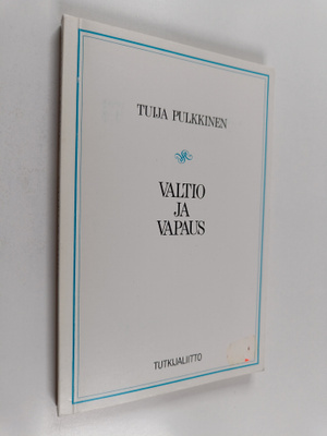 Tuija Pulkkinen : Valtio ja vapaus