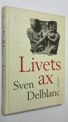 av Sven Delblanc : Livets ax : barndomsminnen