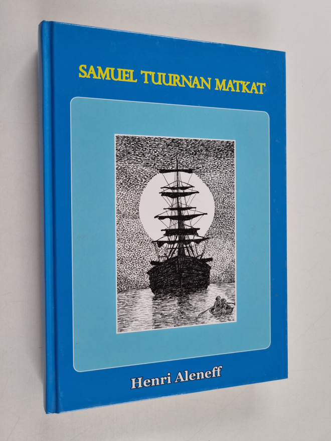 Henri Aleneff : Samuel Tuurnan matkat (signeerattu)