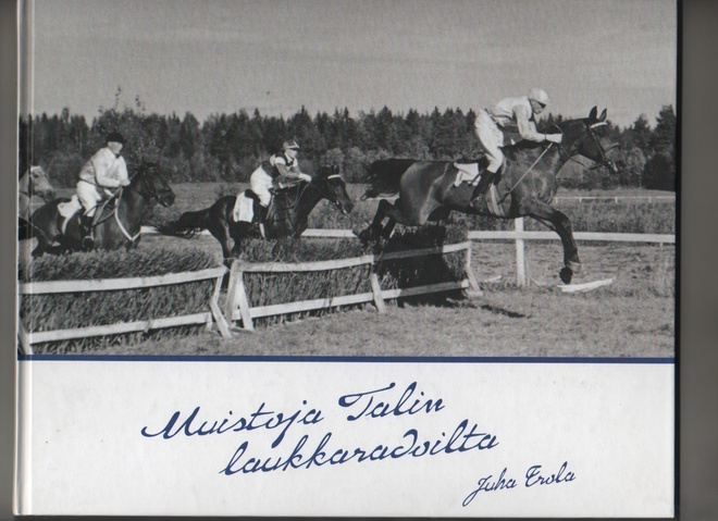 Erola: Muistoja Talin laukkaradoilta, SRL 2010, sid., K4