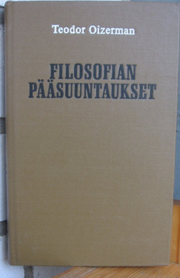 Teodor Oizerman: Filosofian pääsuuntaukset, Edistys 1977.