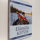 Ahti Vielma : Elämälle kiitos : tarinoita matkaltani - pikkukuva 1