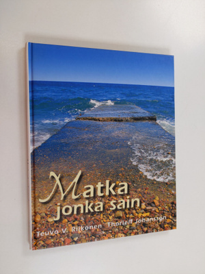 Teuvo V. Riikonen : Matka jonka sain (signeerattu)