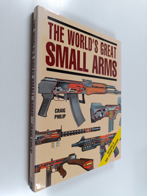 Craig Philip : The World's Great Small Arms