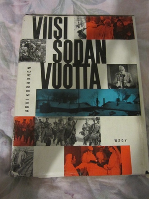Arvi Korhonen / Viisi sodan vuotta