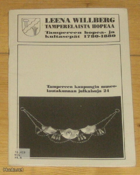 kirjanen Tamperelaista hopeaa Leena Willberg sepät 1780-1880